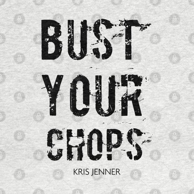 Bust your chops Kris Jenner by Live Together